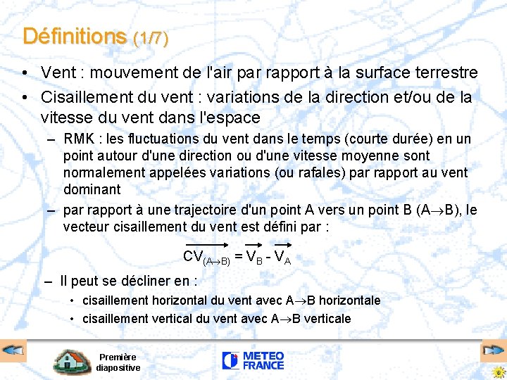 Définitions (1/7) • Vent : mouvement de l'air par rapport à la surface terrestre