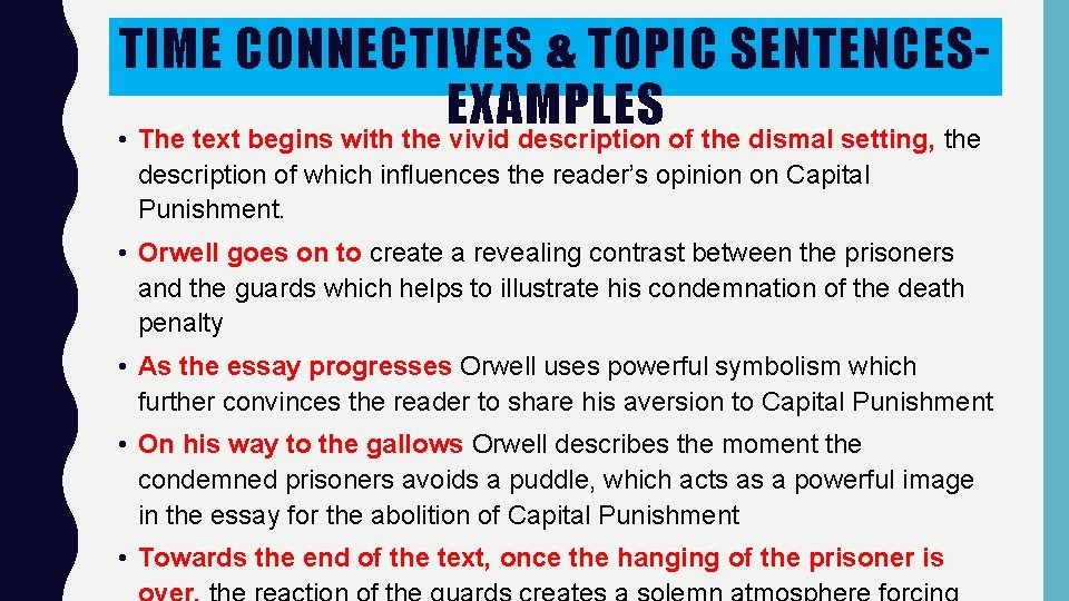 TIME CONNECTIVES & TOPIC SENTENCESEXAMPLES • The text begins with the vivid description of