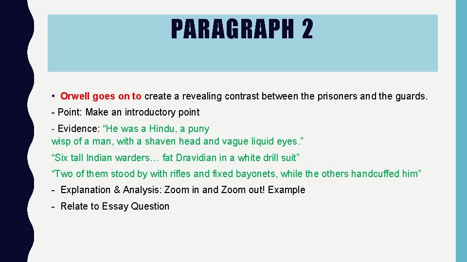 PARAGRAPH 2 • Orwell goes on to create a revealing contrast between the prisoners