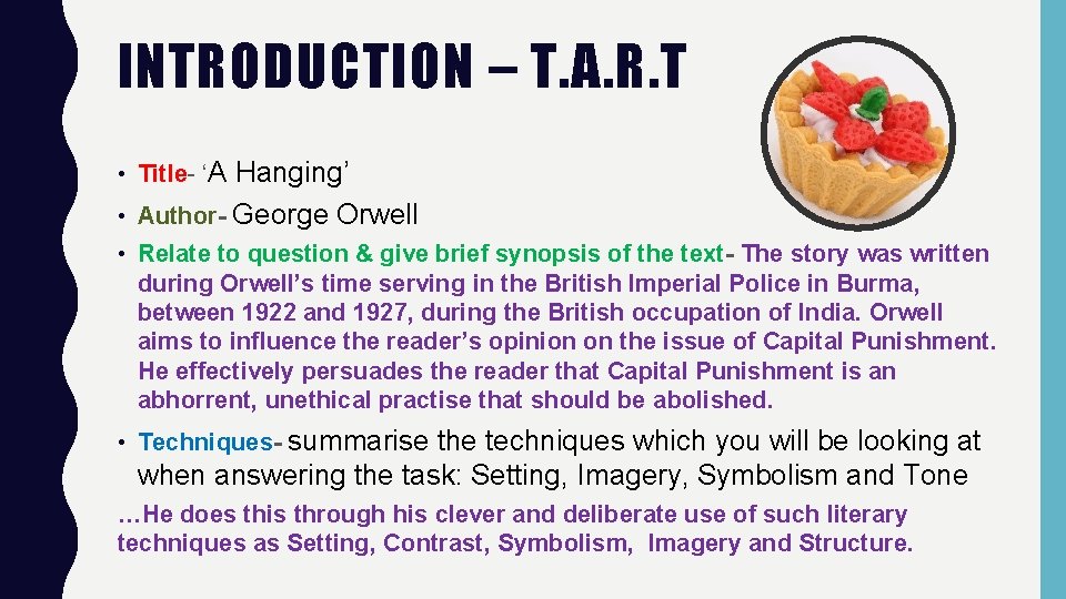 INTRODUCTION – T. A. R. T • Title- ‘A Hanging’ • Author- George Orwell