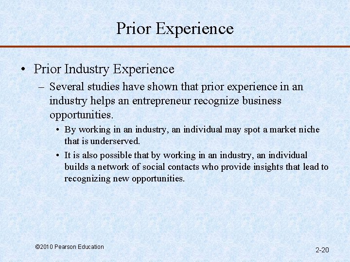 Prior Experience • Prior Industry Experience – Several studies have shown that prior experience