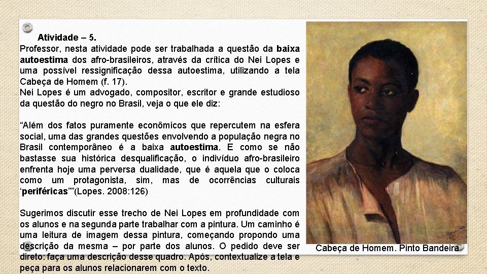 Atividade – 5. Professor, nesta atividade pode ser trabalhada a questão da baixa autoestima