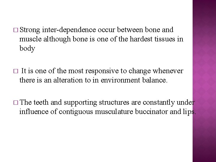 � Strong inter-dependence occur between bone and muscle although bone is one of the