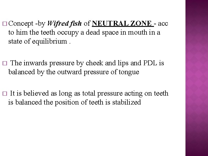 � Concept -by Wifred fish of NEUTRAL ZONE - acc to him the teeth
