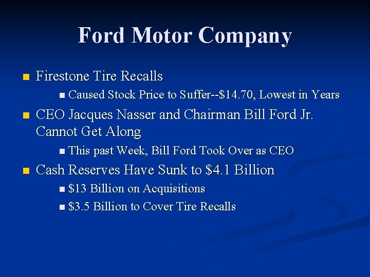 Ford Motor Company n Firestone Tire Recalls n Caused Stock Price to Suffer--$14. 70,