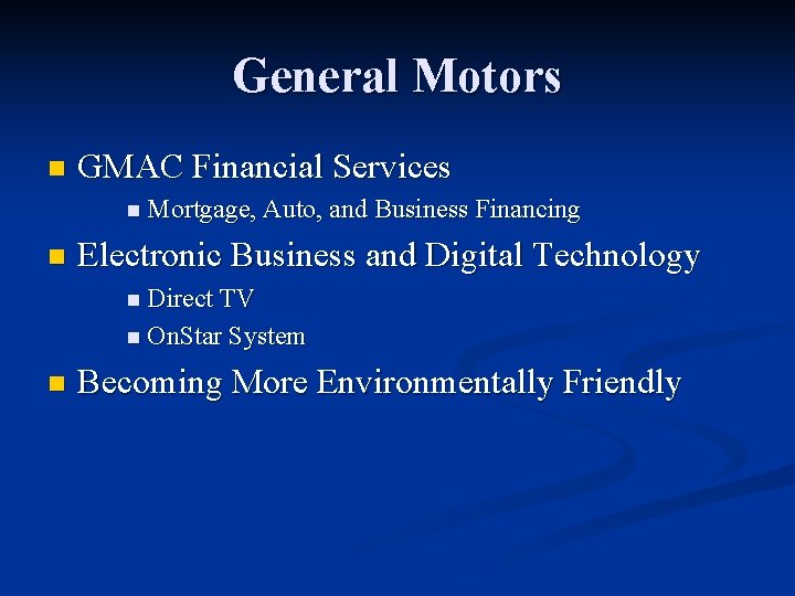 General Motors n GMAC Financial Services n Mortgage, Auto, and Business Financing n Electronic