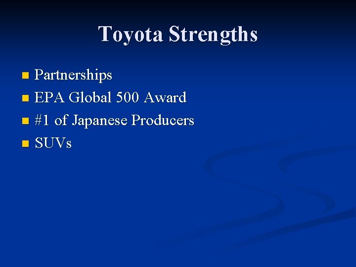 Toyota Strengths Partnerships n EPA Global 500 Award n #1 of Japanese Producers n