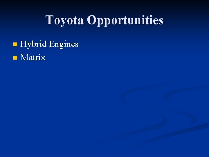 Toyota Opportunities Hybrid Engines n Matrix n 