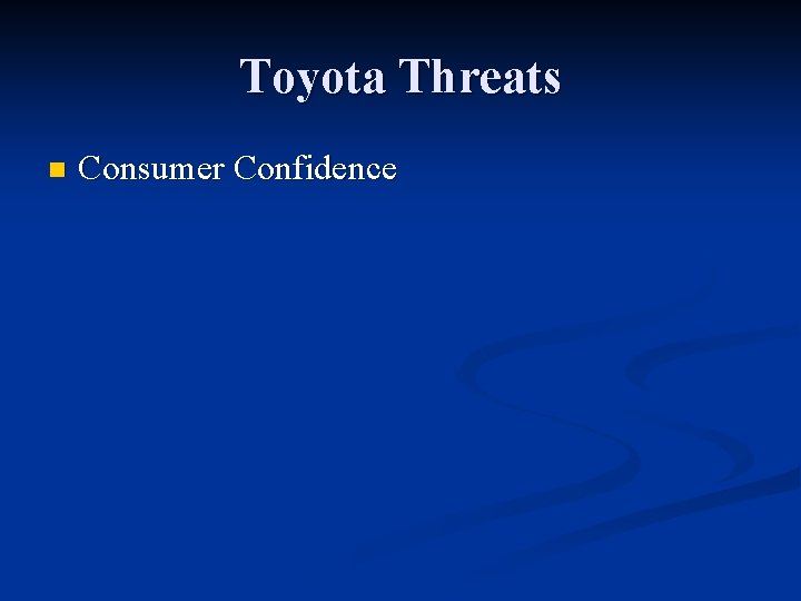 Toyota Threats n Consumer Confidence 