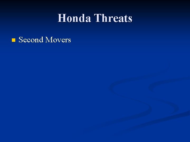 Honda Threats n Second Movers 