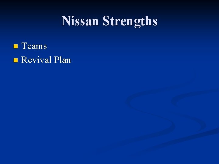 Nissan Strengths Teams n Revival Plan n 