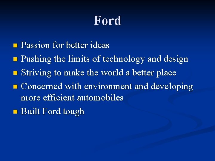 Ford Passion for better ideas n Pushing the limits of technology and design n