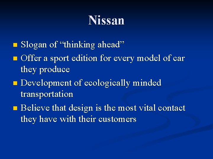 Nissan Slogan of “thinking ahead” n Offer a sport edition for every model of