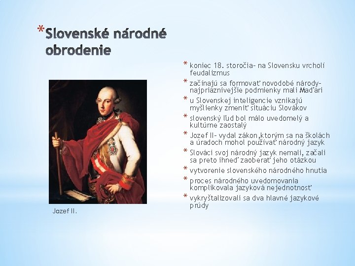 * * koniec 18. storočia- na Slovensku vrcholí * * * * Jozef II.