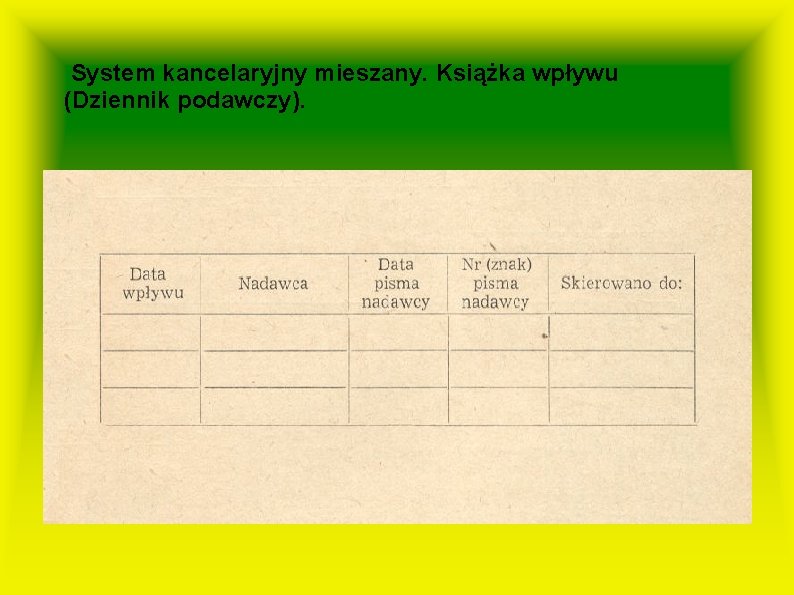 System kancelaryjny mieszany. Książka wpływu (Dziennik podawczy). 