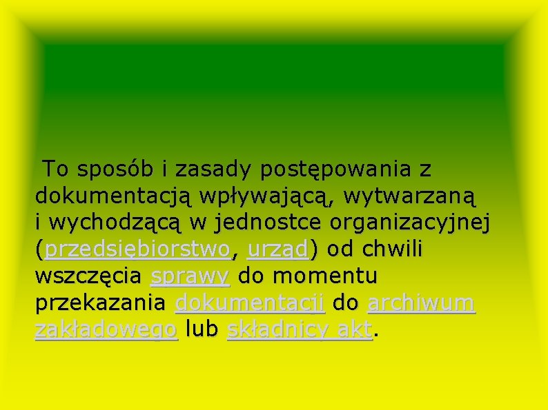 To sposób i zasady postępowania z dokumentacją wpływającą, wytwarzaną i wychodzącą w jednostce organizacyjnej