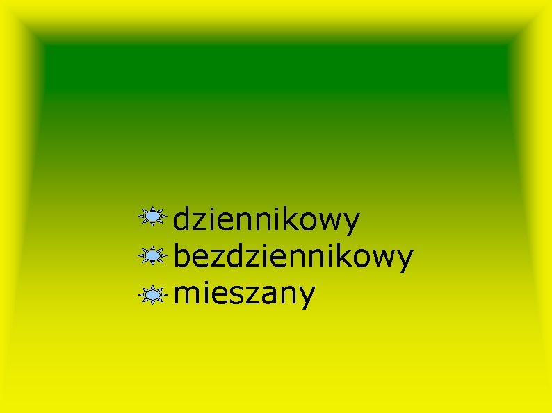 dziennikowy bezdziennikowy mieszany 