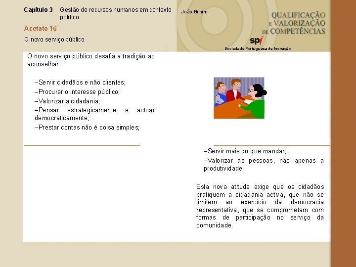 Capítulo 3 Gestão de recursos humanos em contexto político João Bilhim Acetato 16 O