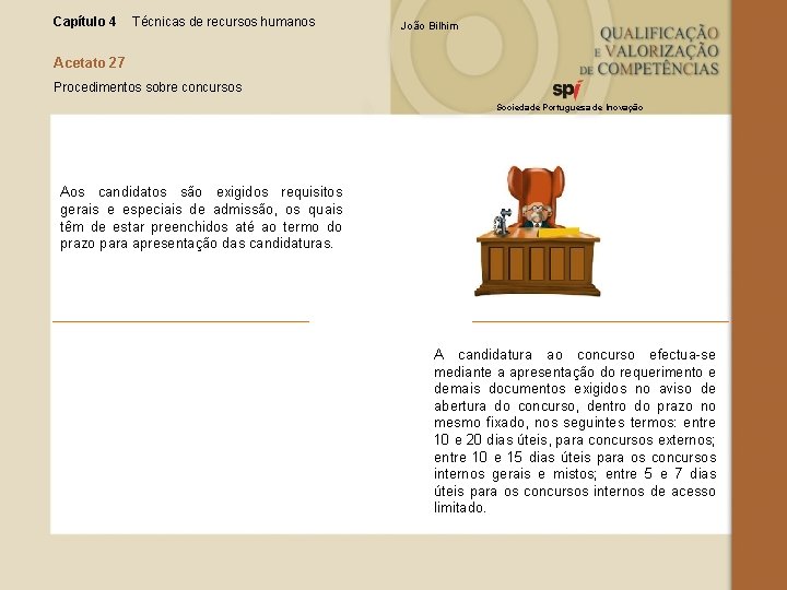 Capítulo 4 Técnicas de recursos humanos João Bilhim Acetato 27 Procedimentos sobre concursos Sociedade