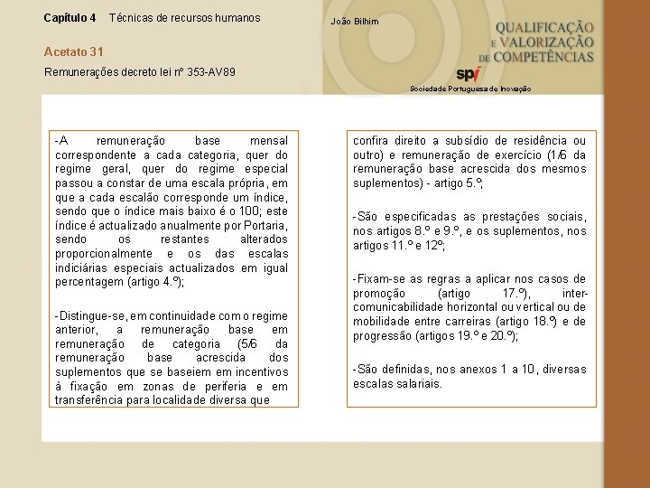 Capítulo 4 Técnicas de recursos humanos João Bilhim Acetato 31 Remunerações decreto lei nº