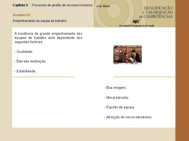 Capítulo 5 Processos de gestão de recursos humanos João Bilhim Acetato 45 Empenhamento da