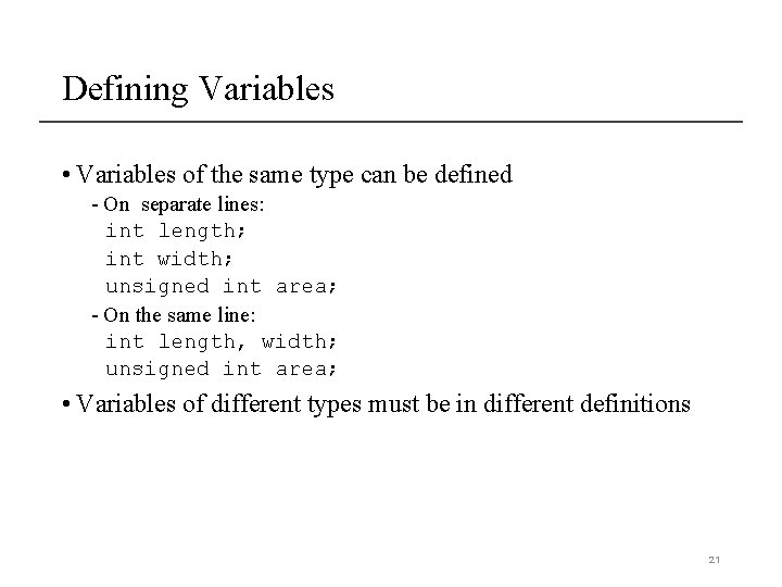 Defining Variables • Variables of the same type can be defined - On separate Defining Variables • Variables of the same type can be defined - On separate