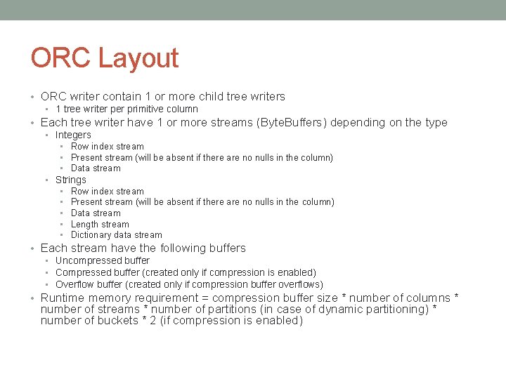 ORC Layout • ORC writer contain 1 or more child tree writers • 1