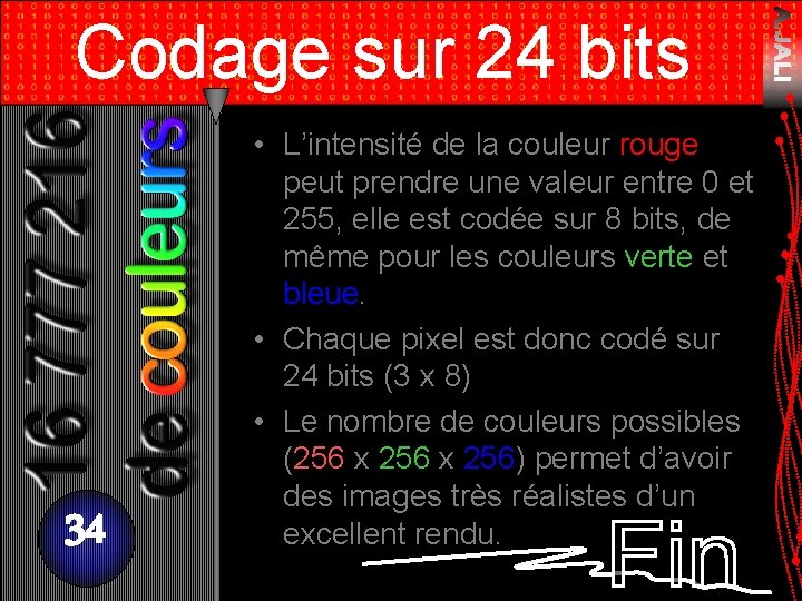 Codage sur 24 bits 34 • L’intensité de la couleur rouge peut prendre une