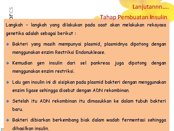 Lanjutannn. . Tahap Pembuatan Insulin Langkah – langkah yang dilakukan pada saat akan melakukan