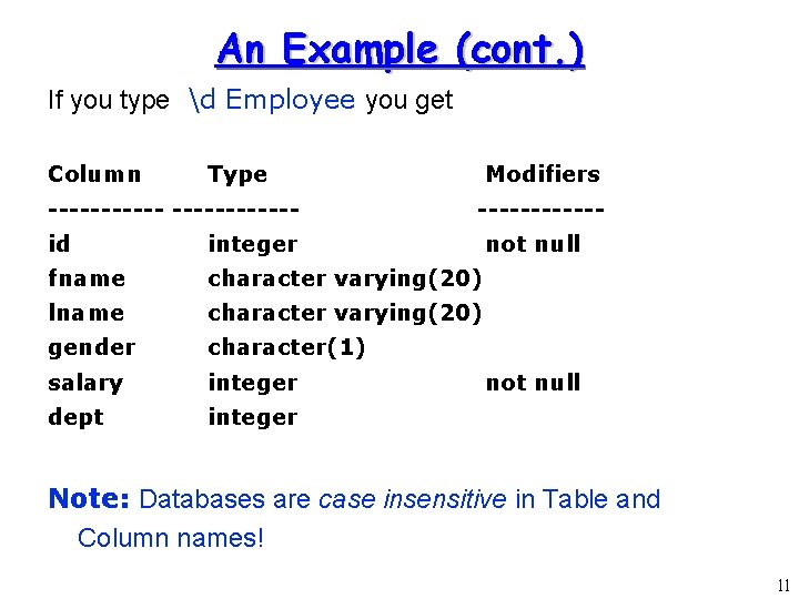 An Example (cont. ) If you type d Employee you get Column Type ------------