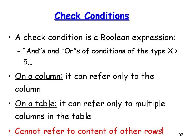 Check Conditions • A check condition is a Boolean expression: – “And”s and “Or”s