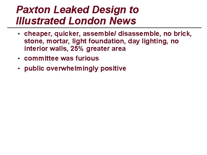 Paxton Leaked Design to Illustrated London News • cheaper, quicker, assemble/ disassemble, no brick,