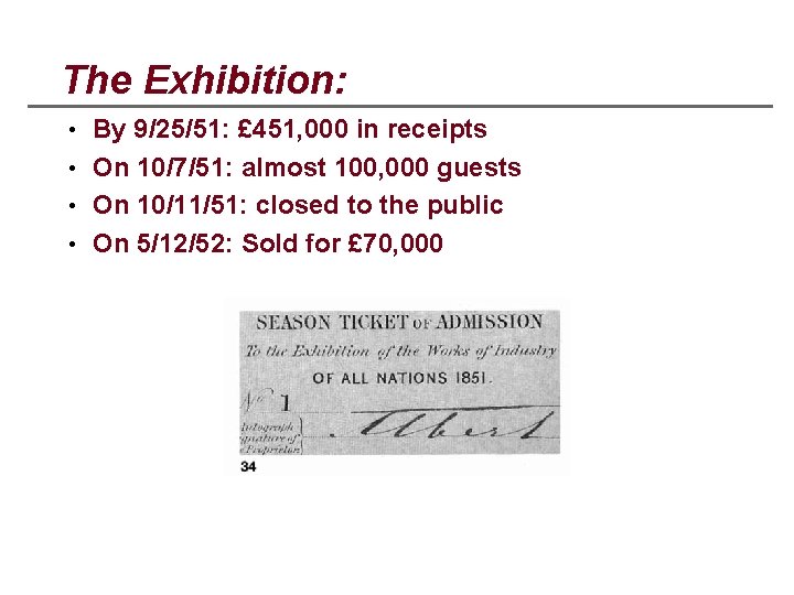 The Exhibition: • By 9/25/51: £ 451, 000 in receipts • On 10/7/51: almost