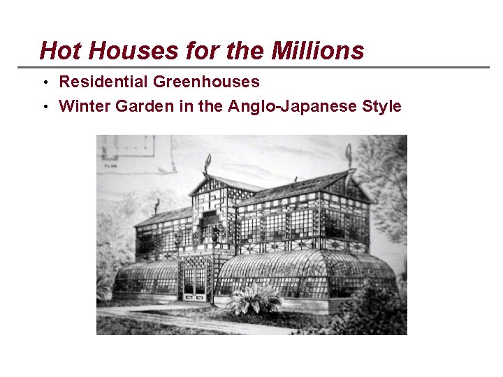 Hot Houses for the Millions • Residential Greenhouses • Winter Garden in the Anglo-Japanese