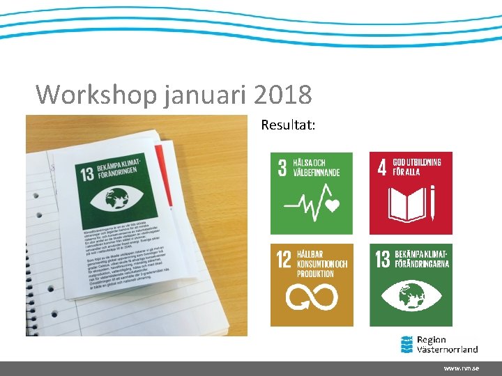 Workshop januari 2018 Resultat: www. rvn. se 