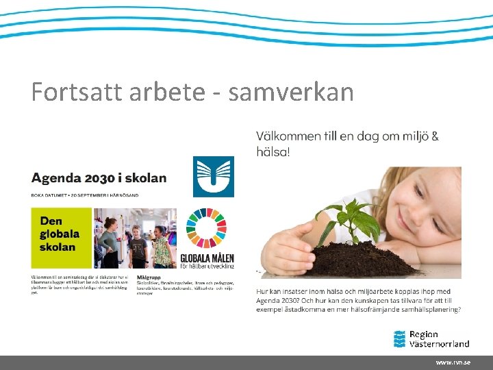 Fortsatt arbete - samverkan www. rvn. se 