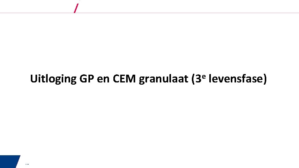 Uitloging GP en CEM granulaat (3 e levensfase) … 