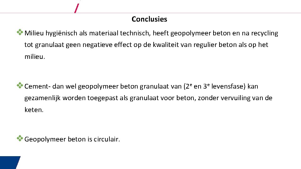 Conclusies v Milieu hygiënisch als materiaal technisch, heeft geopolymeer beton en na recycling tot