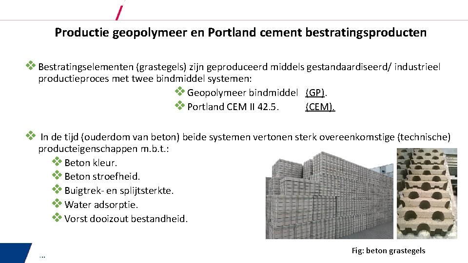Productie geopolymeer en Portland cement bestratingsproducten v Bestratingselementen (grastegels) zijn geproduceerd middels gestandaardiseerd/ industrieel