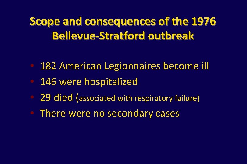 Scope and consequences of the 1976 Bellevue-Stratford outbreak • • 182 American Legionnaires become