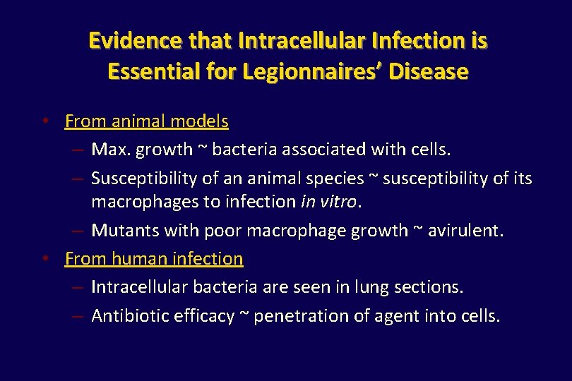 Evidence that Intracellular Infection is Essential for Legionnaires’ Disease • From animal models –