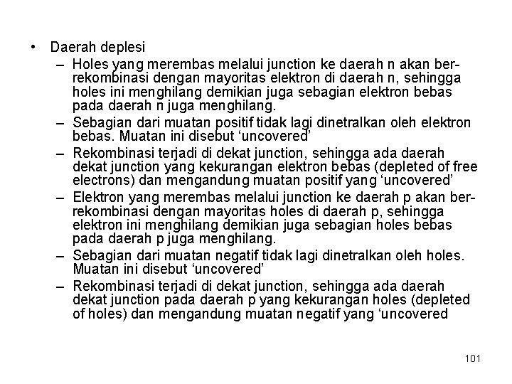  • Daerah deplesi – Holes yang merembas melalui junction ke daerah n akan