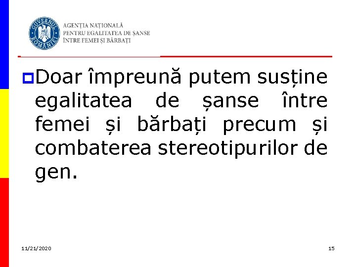 p. Doar împreună putem susține egalitatea de șanse între femei și bărbați precum și p. Doar împreună putem susține egalitatea de șanse între femei și bărbați precum și