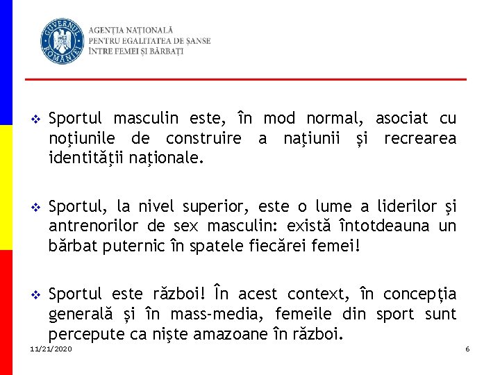 v Sportul masculin este, în mod normal, asociat cu noţiunile de construire a naţiunii v Sportul masculin este, în mod normal, asociat cu noţiunile de construire a naţiunii