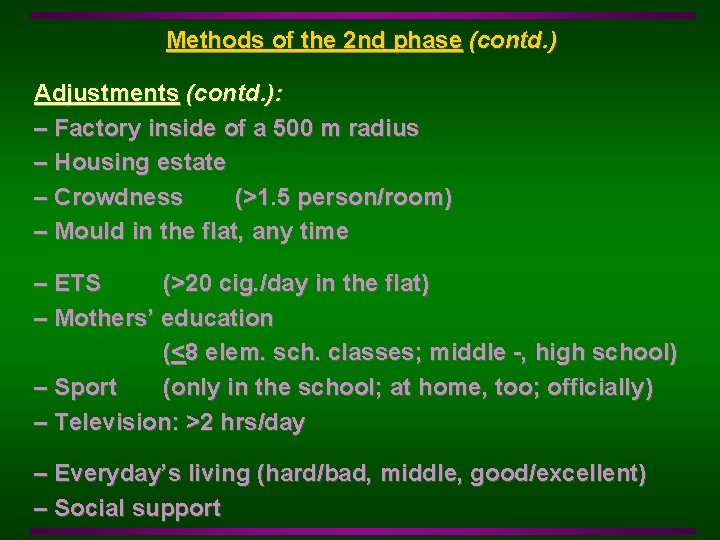 Methods of the 2 nd phase (contd. ) Adjustments (contd. ): – Factory inside