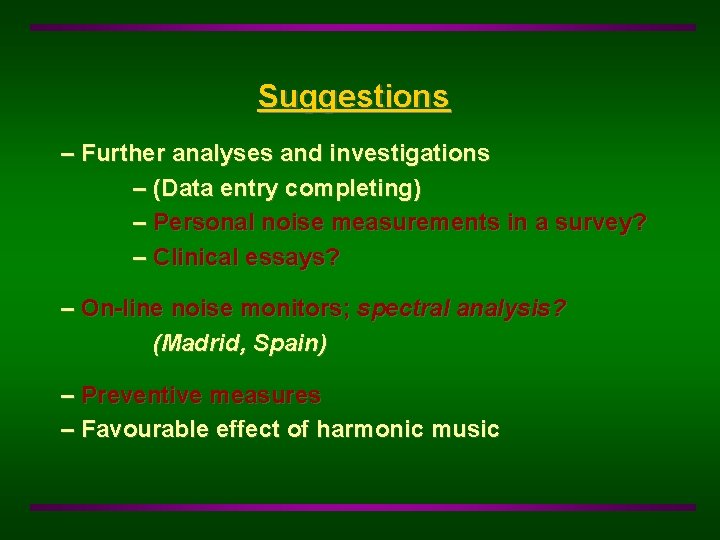 Suggestions – Further analyses and investigations – (Data entry completing) – Personal noise measurements