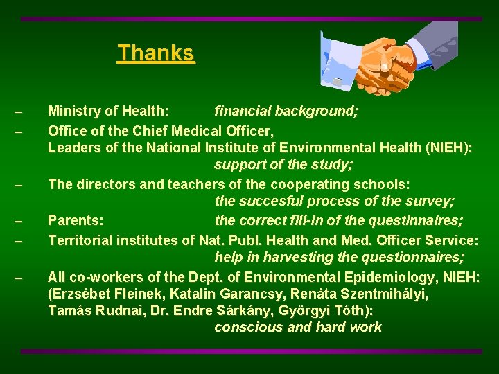 Thanks – – – Ministry of Health: financial background; Office of the Chief Medical