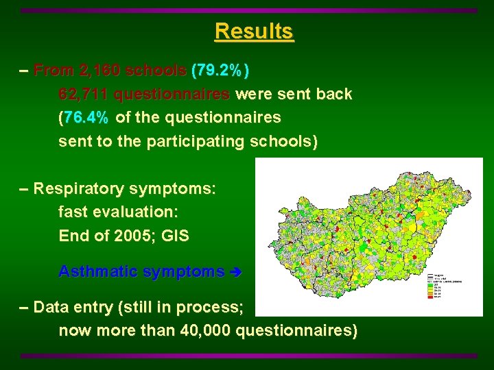 Results – From 2, 160 schools (79. 2%) 62, 711 questionnaires were sent back