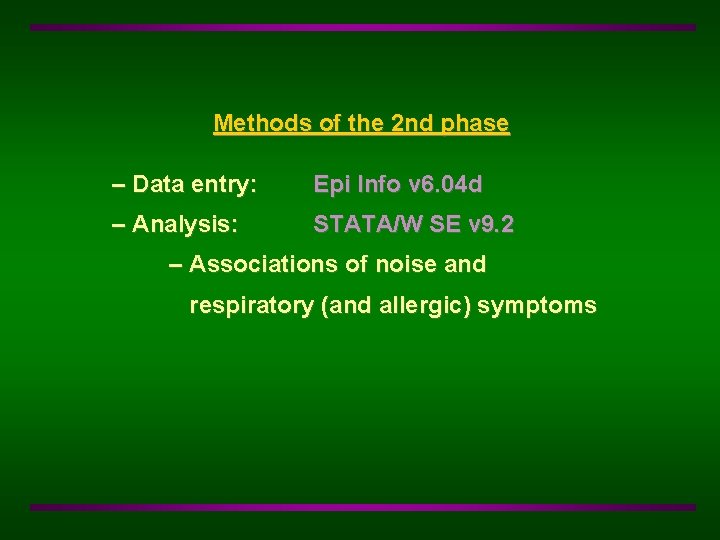 Methods of the 2 nd phase – Data entry: Epi Info v 6. 04