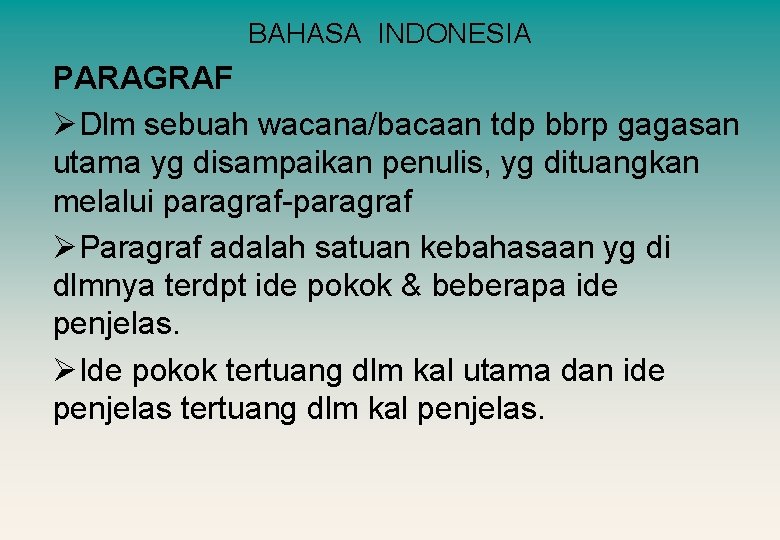 BAHASA INDONESIA PARAGRAF ØDlm sebuah wacana/bacaan tdp bbrp gagasan utama yg disampaikan penulis, yg